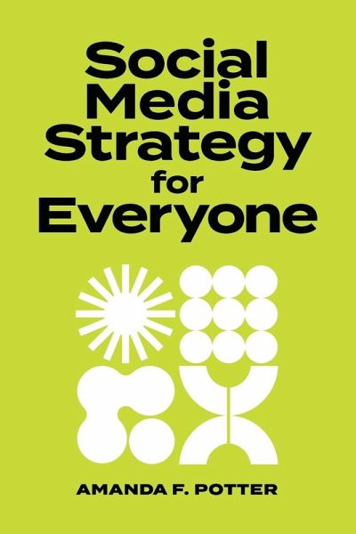 Social Media Strategy for Everyone Social Media Strategy for Everyone