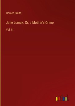 Jane Lomax. Or, a Mother's Crime Jane Lomax. Or, a Mother's Crime