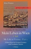 German Reader, Intermediate B2/Advanced Low/Mid - Mein Leben in Wien - 1. Teil / My Life in Vienna - Part 1