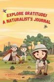 Explore Gratitude! A Naturalist's Journal Explore Gratitude! A Naturalist's Journal