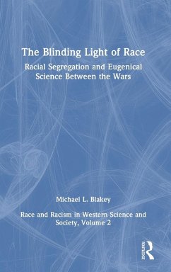 Racial Segregation and Eugenical Science Between the Wars - Blakey, Michael L.