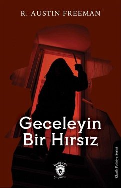 Geceleyin Bir Hirsiz - Austin Freeman, R.