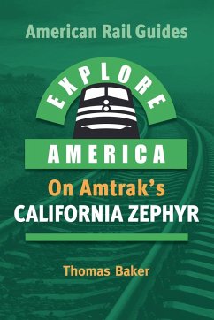 Explore America on Amtrak's California Zephyr - Baker, Thomas