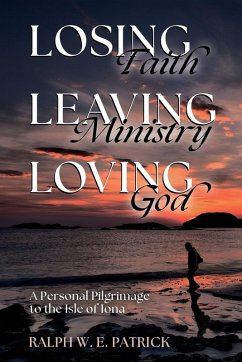 Losing Faith, Leaving Ministry, Loving God - Patrick, Ralph W. E.