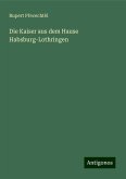 Die Kaiser aus dem Hause Habsburg-Lothringen