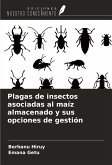 Plagas de insectos asociadas al maíz almacenado y sus opciones de gestión