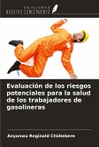 Evaluación de los riesgos potenciales para la salud de los trabajadores de gasolineras Evaluación de los riesgos potenciales para la salud de los trabajadores de gasolineras