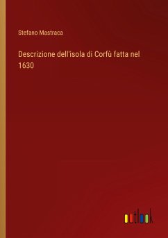 Descrizione dell'isola di Corfù fatta nel 1630 - Mastraca, Stefano