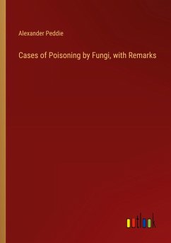 Cases of Poisoning by Fungi, with Remarks Cases of Poisoning by Fungi, with Remarks