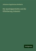 Die Apostelgeschichte und die Offenbarung Johannis Die Apostelgeschichte und die Offenbarung Johannis