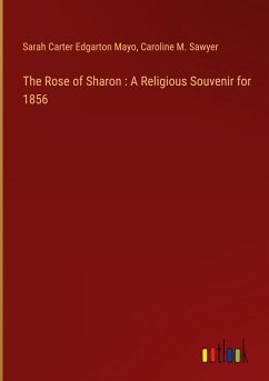 The Rose of Sharon : A Religious Souvenir for 1856