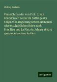 Verzeichniss der von Prof. E. van Beneden auf seiner im Auftrage der belgischen Regierung unternommenen wissenschaftlichen Reise nach Brasilien und La Plata in Jahren 1872-5 gesammelten Arachniden