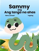 Sammy ang Ang tanga na ahas (Tagalog) Sammy the Silly Snake Sammy ang Ang tanga na ahas (Tagalog) Sammy the Silly Snake