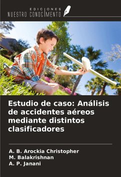 Estudio de caso: Análisis de accidentes aéreos mediante distintos clasificadores - Christopher, A. B. Arockia; Balakrishnan, M.; Janani, A. P.