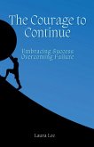 The Courage to Continue The Courage to Continue