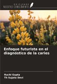 Enfoque futurista en el diagnóstico de la caries