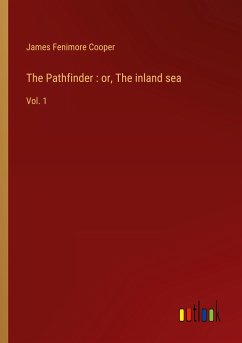 The Pathfinder : or, The inland sea - Cooper, James Fenimore