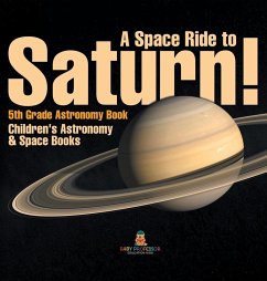 Cover A Space Ride to Saturn! 5th Grade Astronomy Book Children's Astronomy & Space Books