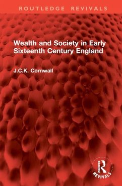 Wealth and Society in Early Sixteenth Century England - Cornwall, J.C.K.