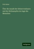 Über die Anzahl der Sehnervenfasern und der Retinazapfen im Auge des Menschen