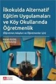 Ilkokulda Alternatif Egitim Uygulamalari ve Köy Okullarinda Ögretmenlik;Ögretmen Adaylari ve Ögretmenler Icin