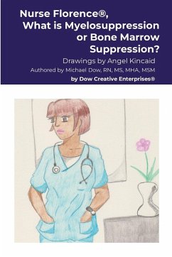 Cover Nurse Florence®, What is Myelosuppression or Bone Marrow Suppression?