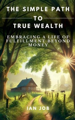 The Simple Path to True Wealth - Job, Ian