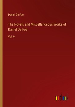 The Novels and Miscellanceous Works of Daniel De Foe