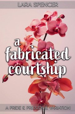 A Fabricated Courtship - Spencer, Lara