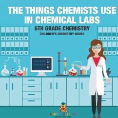 Cover The Things Chemists Use in Chemical Labs 6th Grade Chemistry   Children's Chemistry Books