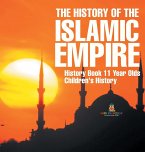 The History of the Islamic Empire - History Book 11 Year Olds   Children's History