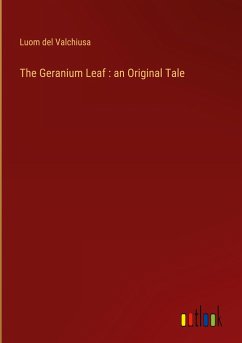 The Geranium Leaf : an Original Tale