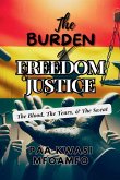 The Burden of Freedom & Justice The Burden of Freedom & Justice