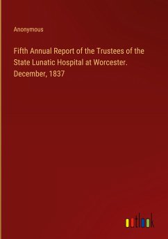 Fifth Annual Report of the Trustees of the State Lunatic Hospital at Worcester. December, 1837