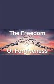 The Freedom of Forgiveness