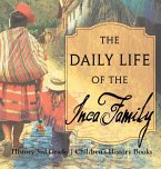 The Daily Life of the Inca Family - History 3rd Grade   Children's History Books