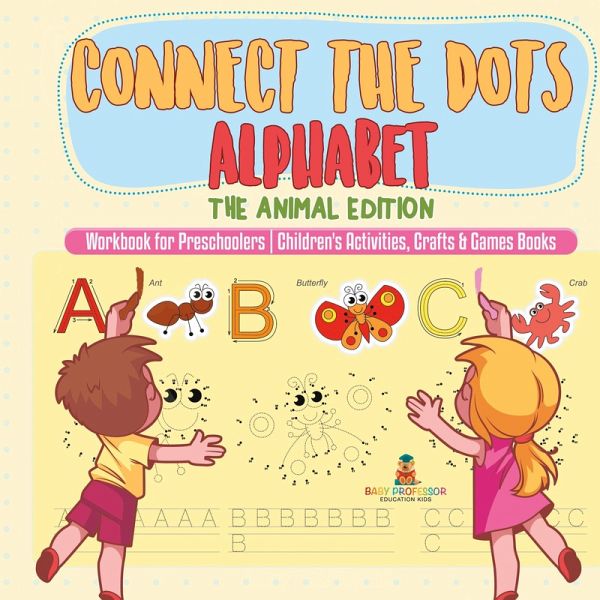 Connect the Dots Alphabet - The Animal Edition - Workbook for Preschoolers   Children's Activities, Crafts & Games Books