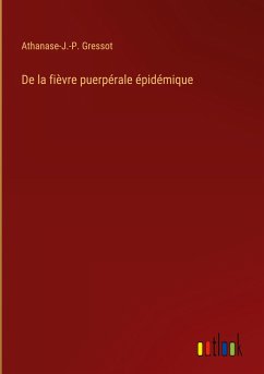 De la fièvre puerpérale épidémique