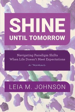 Shine Until Tomorrow - Johnson, Leia M.