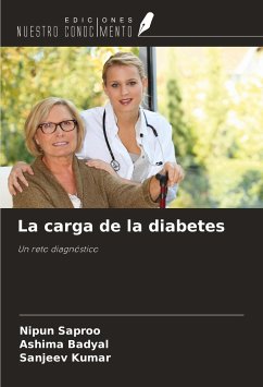 La carga de la diabetes - Saproo, Nipun; Badyal, Ashima; Kumar, Sanjeev