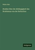 Studien über die Abhängigkeit des Strabismus von der Refraction Studien über die Abhängigkeit des Strabismus von der Refraction
