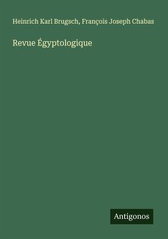 Revue Égyptologique - Brugsch, Heinrich Karl; Chabas, François Joseph