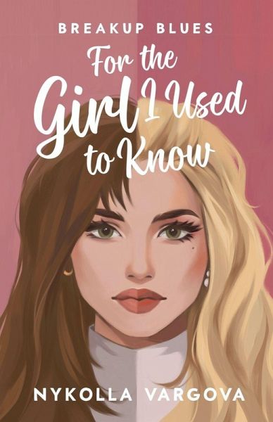 For the girl I used to know For the girl I used to know