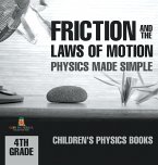 Friction and the Laws of Motion - Physics Made Simple - 4th Grade   Children's Physics Books