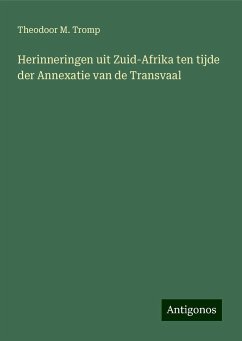 Herinneringen uit Zuid-Afrika ten tijde der Annexatie van de Transvaal - Tromp, Theodoor M.