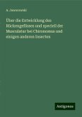 Über die Entwicklung des Rückengefässes und speciell der Musculatur bei Chironomus und einigen anderen Insecten