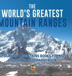 The World's Greatest Mountain Ranges - Geography Mountains Books for Kids   Children's Geography Book