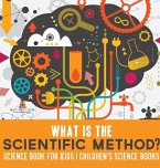 What is the Scientific Method? Science Book for Kids   Children's Science Books