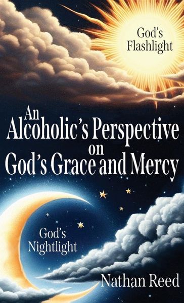 An Alcoholic's Perspective on God's Grace and Mercy