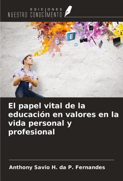 El papel vital de la educación en valores en la vida personal y profesional - da P. Fernandes, Anthony Savio H.